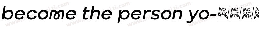 become the person yo字体转换